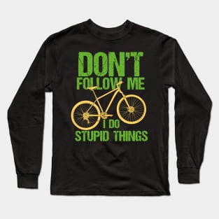 MOUNTAIN BIKING Don't Follow Me Long Sleeve T-Shirt